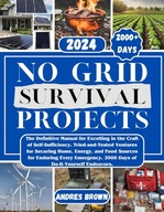 No Grid Survival Projects The Definitive Manual for Excelling in the Craf