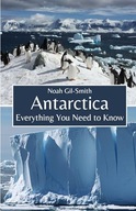 Antarctica Everything You Need to Know