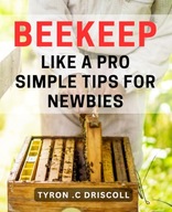 Beekeep Like a Pro Simple Tips for Newbies Master the Art of Beekeeping