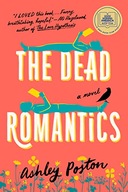 The Dead Romantics: A GMA Book Club Pick (A Novel) Poston, Ashley