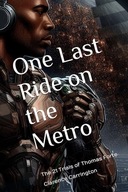 One Last Ride on the Metro: The 21 Trials of Thomas Forte (One Last Series)
