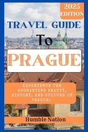 PRAGUE TRAVEL GUIDE TO CZECH REPUBLIC Experience the Enchanti
