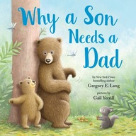 Why a Son Needs a Dad: Celebrate Your Father and Son Bond with this