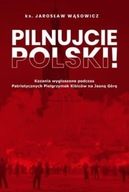 Jarosław Wąsowicz SDB ks. - Pilnujcie Polski