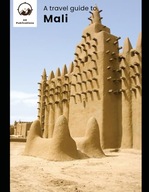 A travel guide to Mali