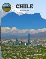CHILE Great High Quality Pictures About an Amazing Country in South Ameri