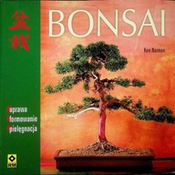 Bonsai uprawa formowanie pielęgnacja