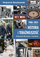 Historia i teraźniejszość 2 1980-2015 Wojciech Roszkowski