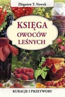 Księga owoców leśnych Leki z polskich lasów