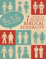 The Talk: 7 Lessons to Introduce Your Child to Biblical Sexuality