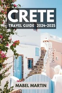 Crete Travel Guide A Comprehensive Guide to Crete s Ancient Won