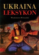 Włodzimierz Wilczyński - Ukraina Leksykon