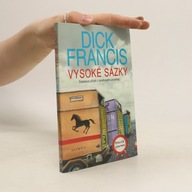 Vysoké sázky: Detektivní příběh z dostihového prostředí: | Dick Francis