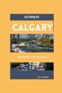 ULTIMATE CALGARY Discover Calgary