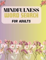 Mindfulness Serene and Calming Word Search Puzzles for Adults to Keep You