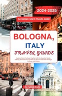 BOLOGNA ITALY TRAVEL GUIDE Explore Italy s Culinary Capital wi