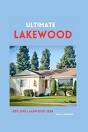 ULTIMATE LAKEWOOD Explore Lakewood
