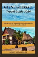 GUINEA BISSAU TRAVEL GUIDE Journey Into the Unexplored Your Compreh