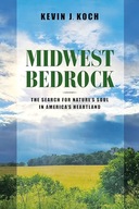Midwest Bedrock: The Search for Nature's Soul in America's Heartland (Hear