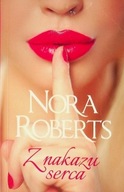 Nora Roberts - Z nakazu serca