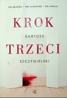 Bartosz Szczygielski - Krok trzeci