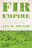 Fir and Empire: The Transformation of Forests in Early Modern China (Weyer