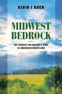 Midwest Bedrock: The Search for Nature's Soul in America's Heartland (Hear