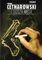 Michał Cetnarowski - I dusza moja