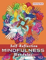 Self Reflection Mindfulness Mandalas: Coloring Book for Teens and Adults