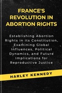 FRANCE S REVOLUTION IN ABORTION RIGHTS Establishing Abortion Rights in it