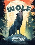 Wolf Coloring Book For Kids: Join The Pack And Discover The Wonders Of