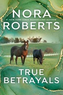 True Betrayals Roberts, Nora